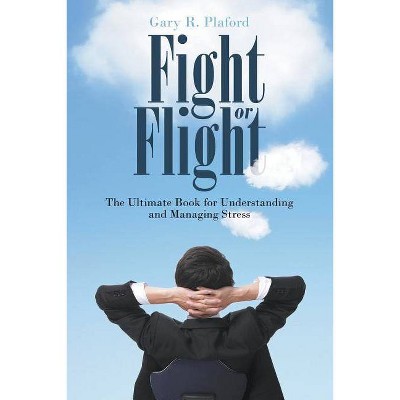 Fight or Flight - by  Gary R Plaford (Paperback)