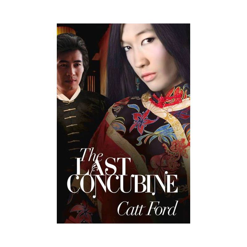 The Last Concubine - by  Catt Ford (Paperback), 1 of 2