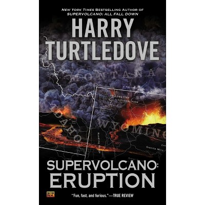 Supervolcano: Eruption - (Supervolcano Novel) by  Harry Turtledove (Paperback)