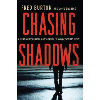 Chasing Shadows - by  Fred Burton & John Bruning (Paperback)