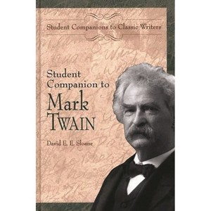 Student Companion to Mark Twain - (Student Companions to Classic Writers) by  David Sloane (Hardcover) - 1 of 1