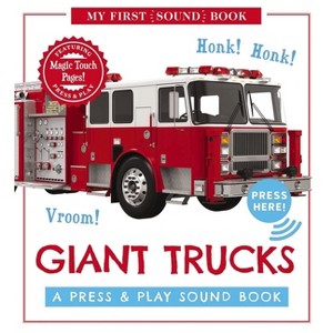 Giant Trucks: My First Book of Sounds - by  Editors of Cider Mill Press (Hardcover) - 1 of 1