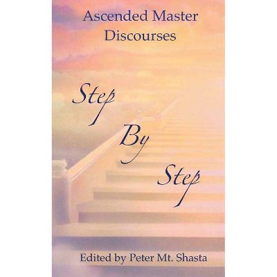 Step by Step - by  Peter Mt Shasta (Paperback)