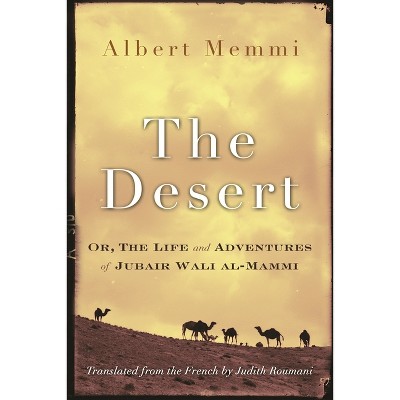 The Desert - (Middle East Literature in Translation) by  Albert Memmi (Paperback)