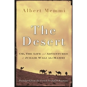 The Desert - (Middle East Literature in Translation) by  Albert Memmi (Paperback) - 1 of 1