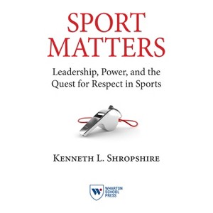 Sport Matters - by  Kenneth L Shropshire (Paperback) - 1 of 1