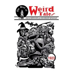 Best of Weird Tales (1923) - by  John Gregory Betancourt & Marvin Kaye (Hardcover) - 1 of 1