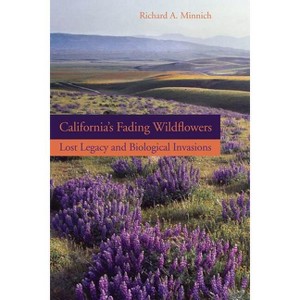 California's Fading Wildflowers - by  Richard A Minnich (Hardcover) - 1 of 1