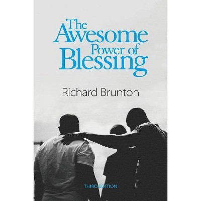 The Awesome Power of Blessing - by  Richard Brunton (Paperback)