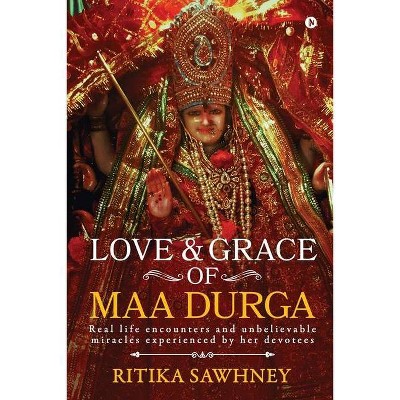 Love and Grace of Maa Durga - by  Ritika Sawhney (Paperback)