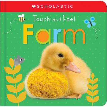 Touch and Feel Farm: Scholastic Early Learners (Touch and Feel) - (Board Book)