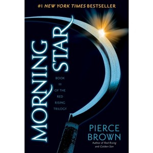 Morning Star: Book III of The Red Rising Trilogy (Pierce Brown) (Hardcover) - 1 of 1