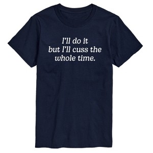 Instant Message Do It But Cuss Whole Time Short Sleeve Graphic T-Shirt - Navy - LG Big and Tall - 1 of 4