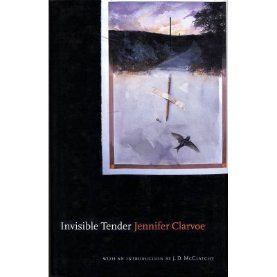 Invisible Tender - (Poets Out Loud) by  Jennifer Clarvoe (Paperback)