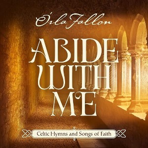 Orla Fallon - Abide With Me: Celtic Hymns Ans Songs Of Faith (CD) - 1 of 1