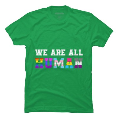 Adult Design By Humans We Are All Human Pride Motto By corndesign T-Shirt