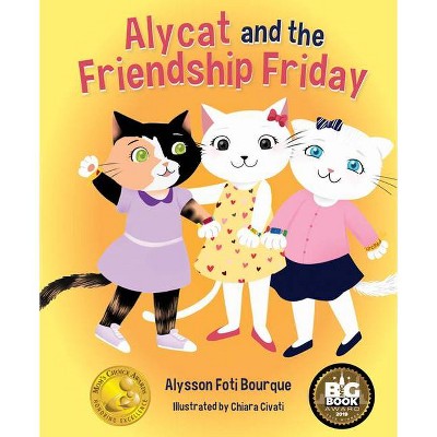 Alycat and the Friendship Friday - by  Alysson Foti Bourque (Hardcover)