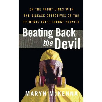 Beating Back the Devil - by  Maryn McKenna (Paperback)