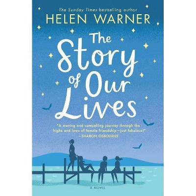 The Story of Our Lives - by  Helen Warner (Paperback)