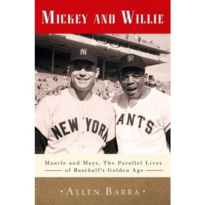 Mickey and Willie - by  Allen Barra (Paperback) - 1 of 1