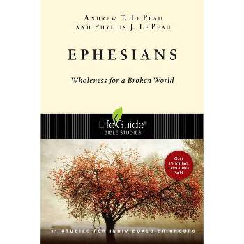 Ephesians - (Lifeguide Bible Studies) 2nd Edition by  Andrew T Le Peau & Phyllis J Le Peau (Paperback)