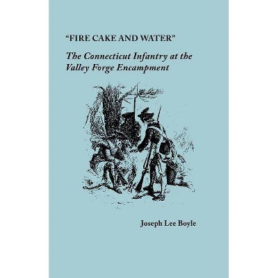 "Fire Cake and Water" - by  Joseph Lee Boyle (Paperback)