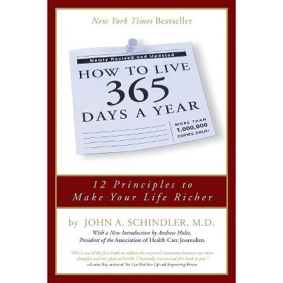 How to Live 365 Days a Year - by  John A Schindler (Paperback)