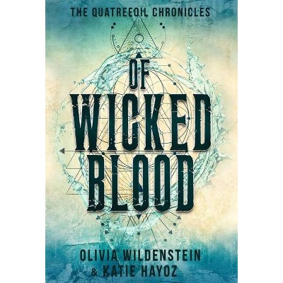 Of Wicked Blood - by  Olivia Wildenstein & Katie Hayoz (Hardcover)