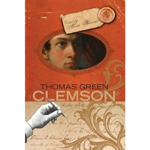 Thomas Green Clemson - by  Alma Bennett (Paperback) - 1 of 1