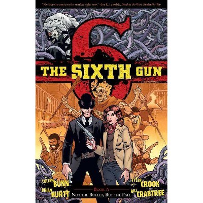 The Sixth Gun Vol. 7, 7 - by  Cullen Bunn (Paperback)