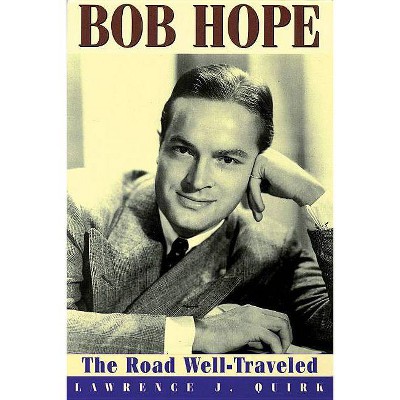 Bob Hope - (Applause Books) by  Lawrence J Quirk (Paperback)