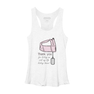 Women's Design By Humans Mother's Day Thank You Electric Mixer By MishMashMuddlez Racerback Tank Top - 1 of 2