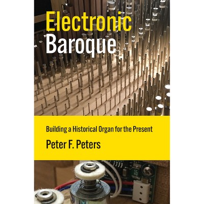 Electronic Baroque - (Inside Technology) by  Peter F Peters (Paperback)
