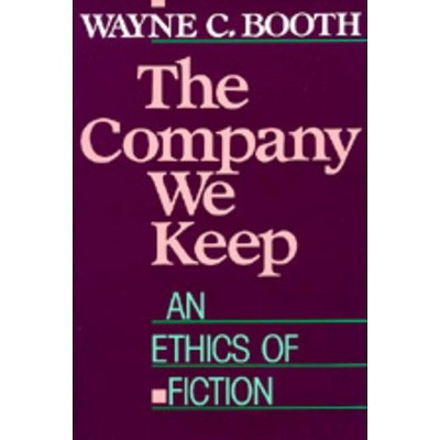 The Company We Keep - by  Wayne C Booth (Paperback)