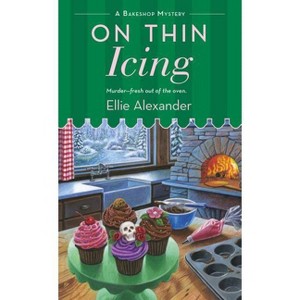 On Thin Icing - (Bakeshop Mystery) by  Ellie Alexander (Paperback) - 1 of 1