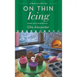 On Thin Icing - (Bakeshop Mystery) by  Ellie Alexander (Paperback)