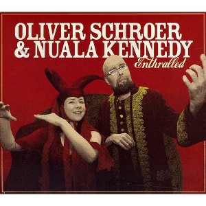 Oliver Schroer & Nuala Kennedy - Enthralled (CD) - 1 of 1