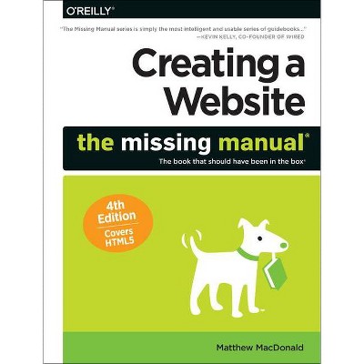 Creating a Website: The Missing Manual - 4th Edition by  Matthew MacDonald (Paperback)