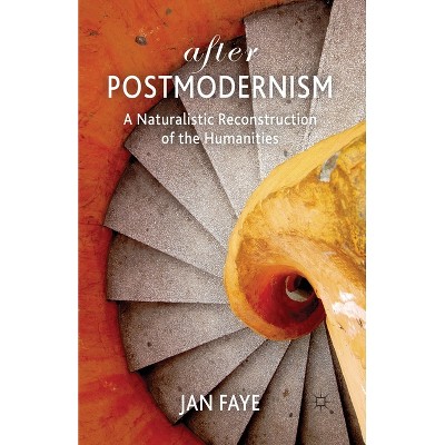After Postmodernism - by  Jan Faye (Paperback)