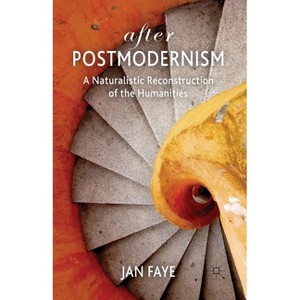 After Postmodernism - by  Jan Faye (Paperback) - 1 of 1