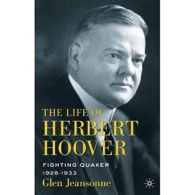 The Life of Herbert Hoover - by  G Jeansonne (Paperback)