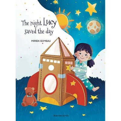 The night Lucy saved the day - by  Mireia Gombau (Hardcover)