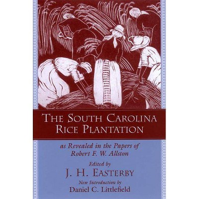 The South Carolina Rice Plantation - (Southern Classics) by  J H Easterby (Paperback)