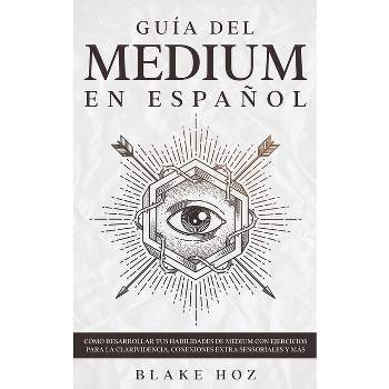 Guía del Medium en Español - by  Blake Hoz (Paperback)