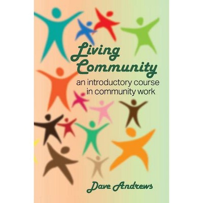 Living Community - by  Dave Andrews (Paperback)