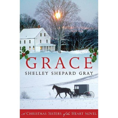 Grace - (Sisters of the Heart) by  Shelley Shepard Gray (Paperback)