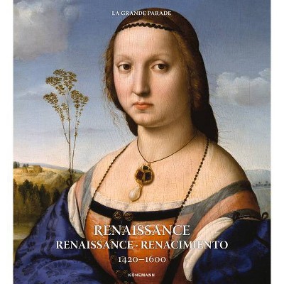 Renaissance 1420-1600 - (Art Periods & Movements) by  Kristina Menzel & Uschi Baetz & Ruth Dangelmaier & Uta Hasekamp & Daniel Kiecol (Hardcover)