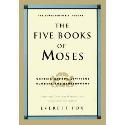 Five Books of Moses: The Shocken Bible Volume 1-OE - (Schocken Bible) by  Everett Dr Fox (Hardcover)