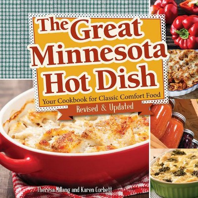 The Great Minnesota Hot Dish - 2nd Edition by  Theresa Millang & Karen Corbett (Paperback)