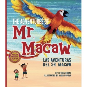 The Adventures of Mr. Macaw - by  Leticia Ordaz (Hardcover) - 1 of 1